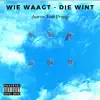 Aaron Van Praag - Wie Waagt Die Wint - EP